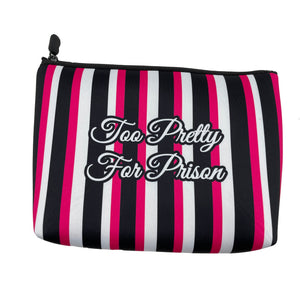Too Pretty for Prison Cosmetic Bag