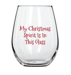 My Christmas Spirit is in This Glass Stemless Wine Glass