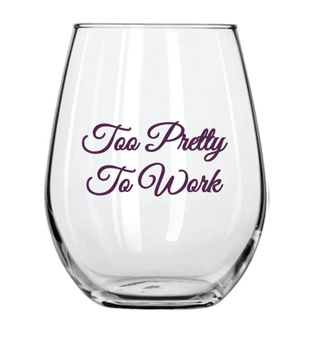 Too Pretty to Work Stemless Wine Glass