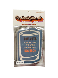 LOU-A-VUL Say It Like You're Drinking Bourbon Air Freshener