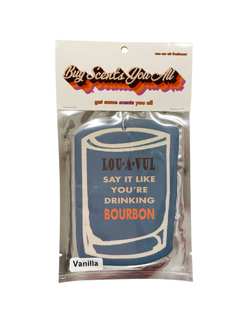 LOU-A-VUL Say It Like You're Drinking Bourbon Air Freshener