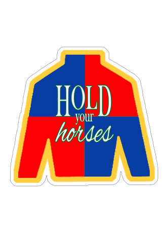 Derby Silk Hold Your Horses Sticker